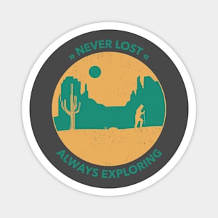 Always Exploring Never Lost Magnet